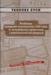 Problemy kampanii wrześniowej 1939 roku w świadomości społecznej i publikacjach lat okupacji - Zych Tadeusz | mała okładka