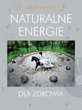 Naturalne energie dla zdrowia - Leszek Matela | mała okładka