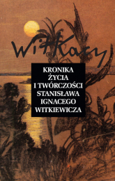 Kronika życia i twórczości Stanisława Ignacego Witkiewicza -  | mała okładka