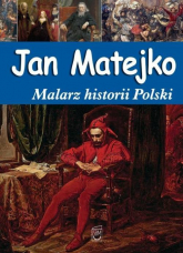 Jan Matejko Malarz historii Polski - Joanna Babiarz | mała okładka