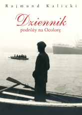 Dziennik podróży na Ocolorę - Rajmund Kalicki | mała okładka