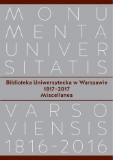 Biblioteka Uniwersytecka w Warszawie 1817-2017. Miscellanea -  | mała okładka