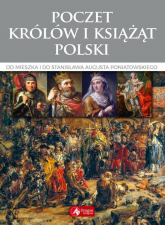 Poczet królów i książąt Polski Od Mieszka I do Stanisława Augusta Poniatowskiego - Jolanta Bąk | mała okładka