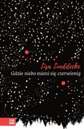 Gdzie niebo mieni się czerwienią - Lisa Lueddec | mała okładka