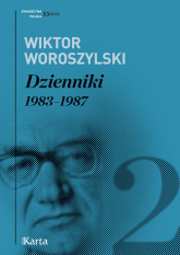 Dzienniki Tom 2 1983 - 1987 - Wiktor Woroszylski | mała okładka