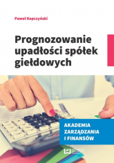 Prognozowanie upadłości spółek giełdowych - Paweł Kopczyński | mała okładka