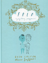 Fred wymyślony przyjaciel - Colfer Eoin, Jeffers Oliver | mała okładka