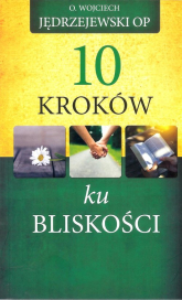 10 kroków ku bliskości - Jędrzejewski Wojciech o | mała okładka