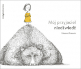 Mój przyjaciel niedźwiedź - Katarzyna Minasowicz | mała okładka