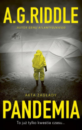 Akta zagłady Tom 1 Pandemia - A.G Riddle | mała okładka