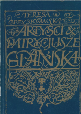 Artyści i patrycjusze Gdańska - Teresa Grzybkowska | mała okładka
