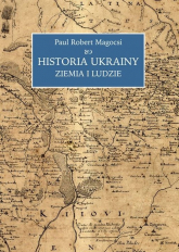 Historia Ukrainy Ziemia i ludzie - Magocsi Paul Robert | mała okładka