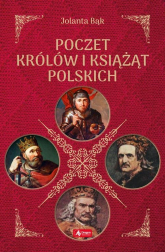 Poczet królów i książąt polskich - Jolanta Bąk | mała okładka