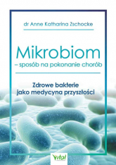 Mikrobiom sposób na pokonanie chorób - Zschocke Anne Katharina | mała okładka