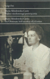 Maria Skłodowska- Curie Piękno niezłomnego poświęcenia - Dei Luigi | mała okładka