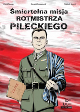 Śmiertelna misja rotmistrza Pileckiego - Budziejewski Krzysztof, Nawrot Wojciech | mała okładka