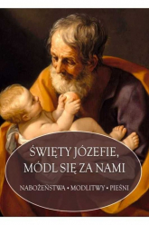 Święty Józefie módl się za nami Nabożeństwa modlitwy pieśni -  | mała okładka