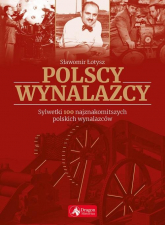 Polscy wynalazcy Sylwetki 100 najznakomitszych polskich wynalazców - Sławomir Łotysz | mała okładka