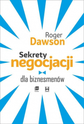 Sekrety negocjacji dla biznesmenów - Roger Dawson | mała okładka
