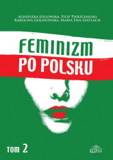 Feminizm po polsku Tom 2 - Pierzchalski Filip, Szatlach Maria Ewa, Ługowska Agnieszka | mała okładka