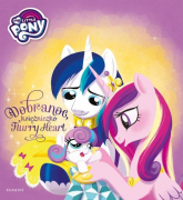 My Little Pony Dobranoc, księżniczko Flurry Heart Ilustrowana opowieść - Michael Vogel | mała okładka