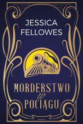 Morderstwo w pociągu - Jessica Fellowes | mała okładka