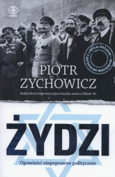 Żydzi Opowieści niepoprawne politycznie - Piotr Zychowicz | mała okładka