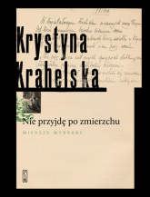 Nie przyjdę o zmierzchu Wybór wierszy - Krystyna Krahelska | mała okładka