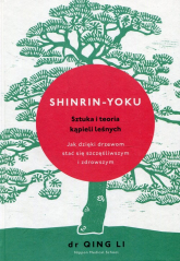 Shinrin-yoku Sztuka i teoria kąpieli leśnych - Dr Qing Li | mała okładka