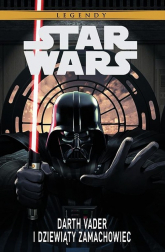 Stars Wars Legendy: Darth Vader i dziewiąty zamachowiec - Tim Siedell | mała okładka