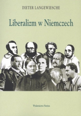 Liberalizm w Niemczech - Dieter Langewiesche | mała okładka