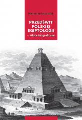 Przedświt polskiej egiptologii - szkice biograficzne - Hieronim Kaczmarek | mała okładka