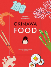 Okinawa food Co jeść, aby żyć dłużej w zdrowiu - Bonan Kathy, Kie Laure | mała okładka