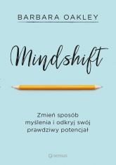 Mindshift Zmień sposób myślenia i odkryj swój prawdziwy potencjał - Barbara Oakley | mała okładka