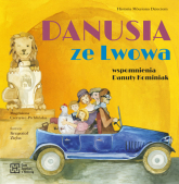 Danusia ze Lwowa Wspomnienia Danuty Kominiak -  | mała okładka