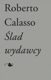 Ślad wydawcy - Roberto Calasso | mała okładka