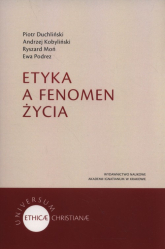 Etyka a fenomen życia - Andrzej Kobyliński, Duchliński Piotr, Moń Ryszard, Podrez Ewa | mała okładka