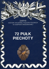 72 pułk piechoty Zarys historii wojennej pułków polskich w kampanii wrześniowej - M.Stanisław Przybyszewski | mała okładka