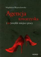 Agencja towarzyska (nie)zwykłe miejsce pracy - Magdalena Wojciechowska | mała okładka