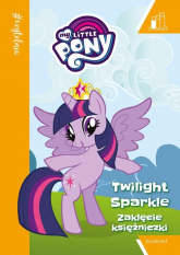Zaklęcie Księżniczki. My Little Pony. #Czytelnia - zbiorowe opracowanie | mała okładka