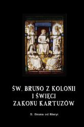 Św. Bruno z Kolonii i święci Zakonu Kartuzów - Bruna od Maryi | mała okładka