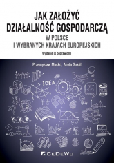 Jak założyć i prowadzić działalność gospodarczą w Polsce i wybranych krajach europejskich - Aneta Sokół, Mućko Przemysław | mała okładka