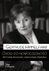 Drogi do nowoczesności Brytyjskie, francuskie i amerykańskie Oświecenia - Himmelfarb Gertrude | mała okładka