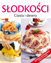 Słodkości Ciasta i desery Szkoła gotowania krok po kroku - Cagnoni Licia | mała okładka