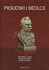 Piłsudski i Siedlce - Cabaj Jarosław, Roguski Rafał | mała okładka