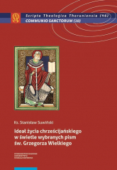 Ideał życia chrześcijańskiego w świetle wybranych pism św. Grzegorza Wielkiego - Stanisław Suwiński | mała okładka