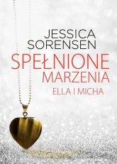 Spełnione marzenia Ella i Micha - Jessica Sorensen | mała okładka