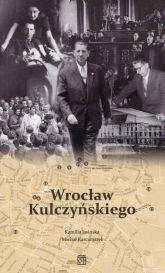 Wrocław Kulczyńskiego - Jasińska Kamilla, Karczmarek Michał | mała okładka