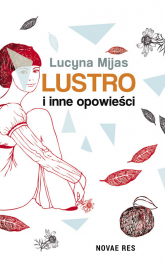 Lustro i inne opowieści - Lucyna Mijas | mała okładka