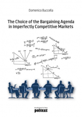The Choice of the Bargaining Agenda in Imperfectly Competitive Markets - Domenico Buccella | mała okładka